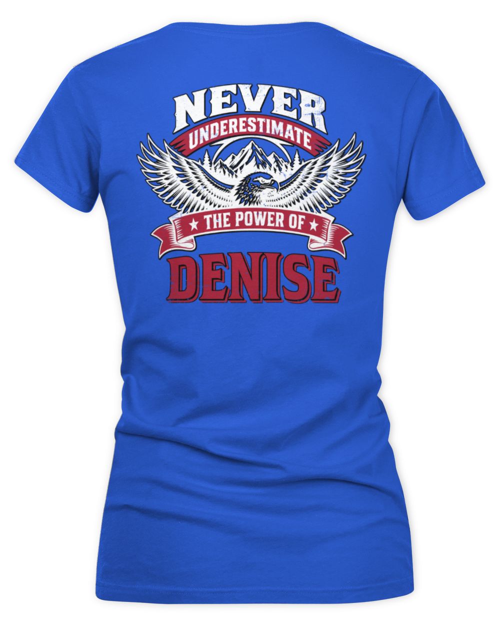 Never Underestimate Your Name Eagle Mountain Shirt DENISE M1-61 / Women's V-Neck T-Shirt / royal