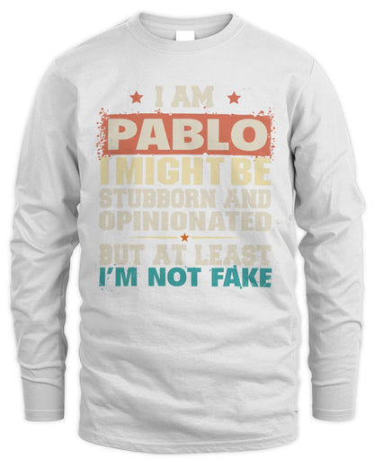 I Am Name I Might Be Stubborn and Opinionated Graphic T-Shirt PABLO M1-72 / Men's Long Sleeved T-Shirt / white