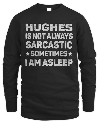 Your Name Is Not Always Sarcastic Funny T-Shirt HUGHES M1-62 / Men's Long Sleeved T-Shirt / black