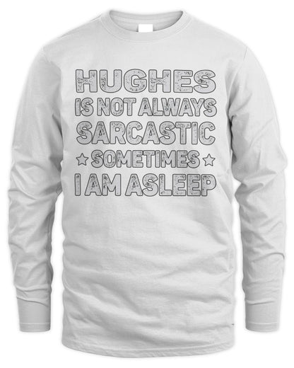 Your Name Is Not Always Sarcastic Funny T-Shirt HUGHES M1-62 / Men's Long Sleeved T-Shirt / white