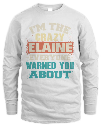 I'm the Crazy One Everyone Warned You About Retro Graphic T-Shirt ELAINE M1-70 / Men's Long Sleeved T-Shirt / white