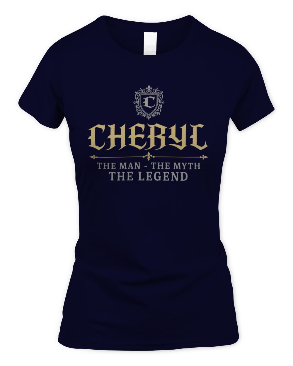 The Man The Myth The Legend Western Shirt CHERYL M1-78 / Women's Standard T-Shirt / navy