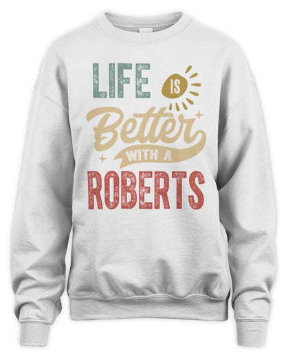 Life Is Better With a Name Personalized Retro T-Shirt ROBERTS-48 / Unisex Sweatshirt / white