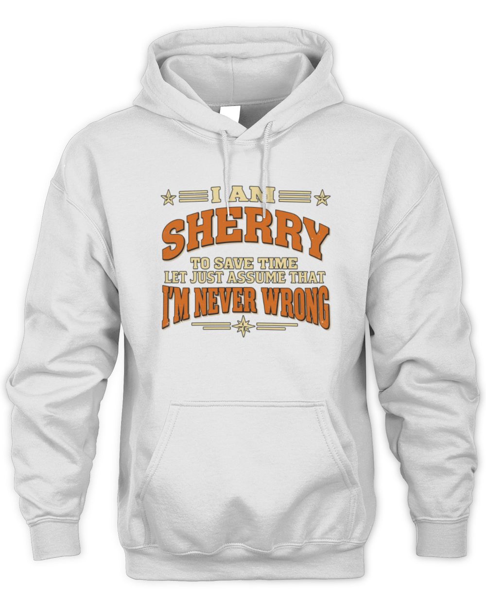 I'm Name Let's Just Assume I'm Never Wrong Retro Shirt SHERRY M1-64 / Unisex Hoodie / white