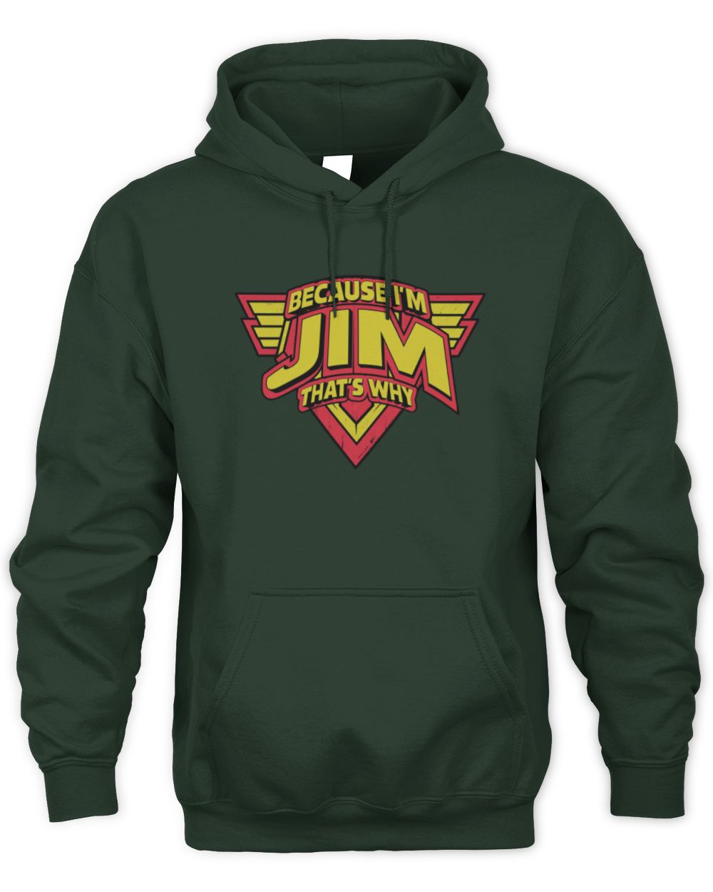 Because I'm Name That's Why Red and Yellow Logo Graphic T-Shirt JIM M1-75 / Unisex Hoodie / forest green