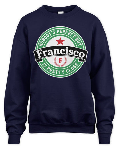 Nobody's Perfect But Your Name Is Pretty Close Heineken Beer T-Shirt FRANCISCO M1-S85 / Unisex Sweatshirt / navy