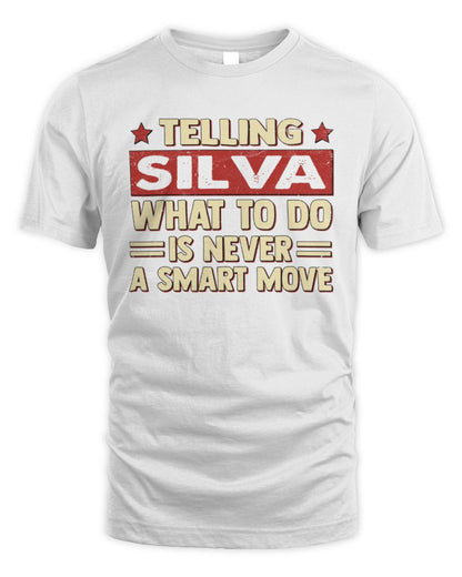 Telling Your Name What to Do Is Never a Smart Move Shirt SILVA M1-66 / Unisex Standard T-Shirt / white
