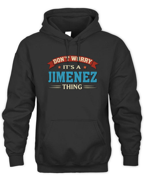 Don't Worry It's a Your Name Thing Funny Retro T-Shirt JIMENEZ M1-57 / Unisex Hoodie / black