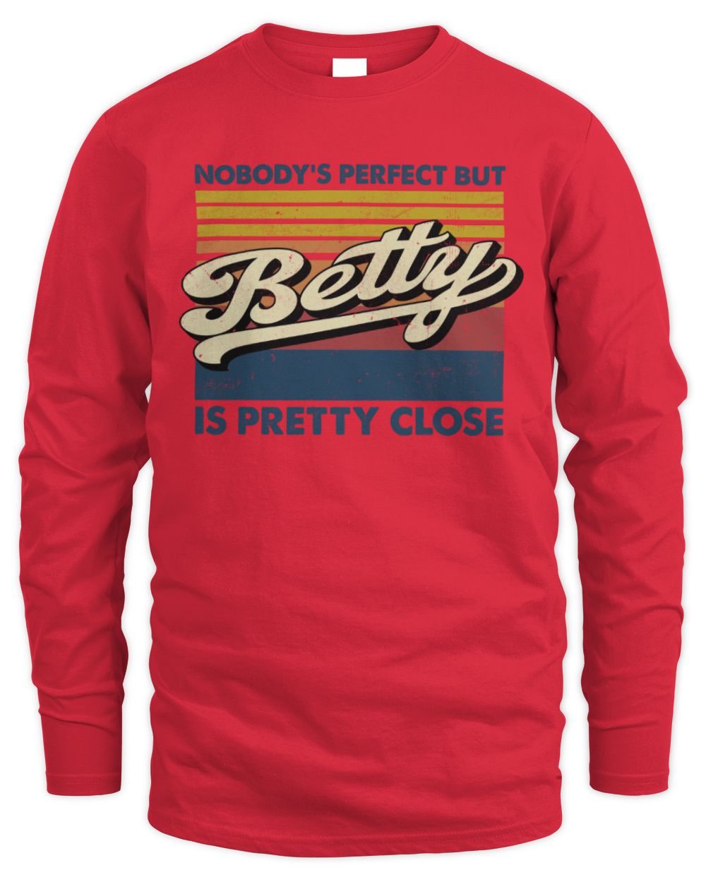 Nobody's Perfect But Your Name Is Pretty Close Retro Shirt BETTY M1-65 / Men's Long Sleeved T-Shirt / red