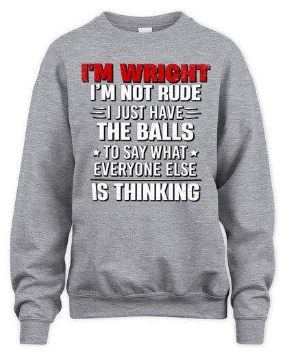 I'm Name I'm Not Rude I Just Have The Balls Funny T-Shirt WRIGHT M1-46 / Unisex Sweatshirt / sport grey