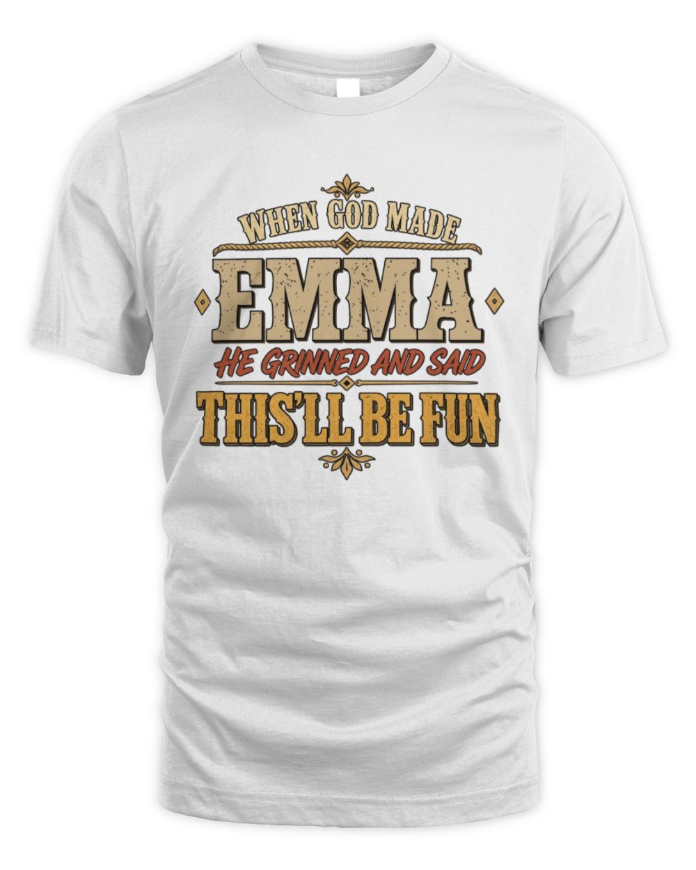 When God Made Your Name Funny Western T-Shirt EMMA M1-81 / Unisex Standard T-Shirt / white