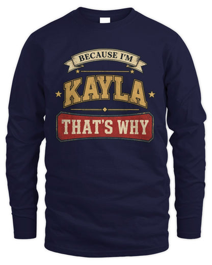 Because I'm Name That's Why Americana T-Shirt KAYLA M1-S88 / Men's Long Sleeved T-Shirt / navy
