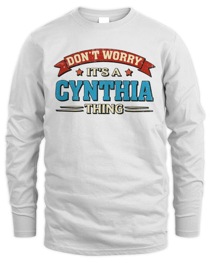 Don't Worry It's a Your Name Thing Funny Retro T-Shirt CYNTHIA M1-57 / Men's Long Sleeved T-Shirt / white
