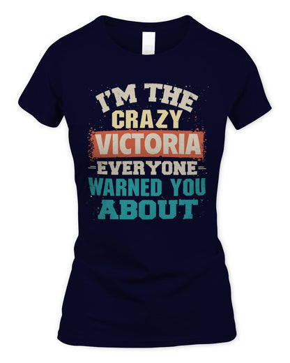 I'm the Crazy One Everyone Warned You About Retro Graphic T-Shirt VICTORIA M1-70 / Women's Standard T-Shirt / navy