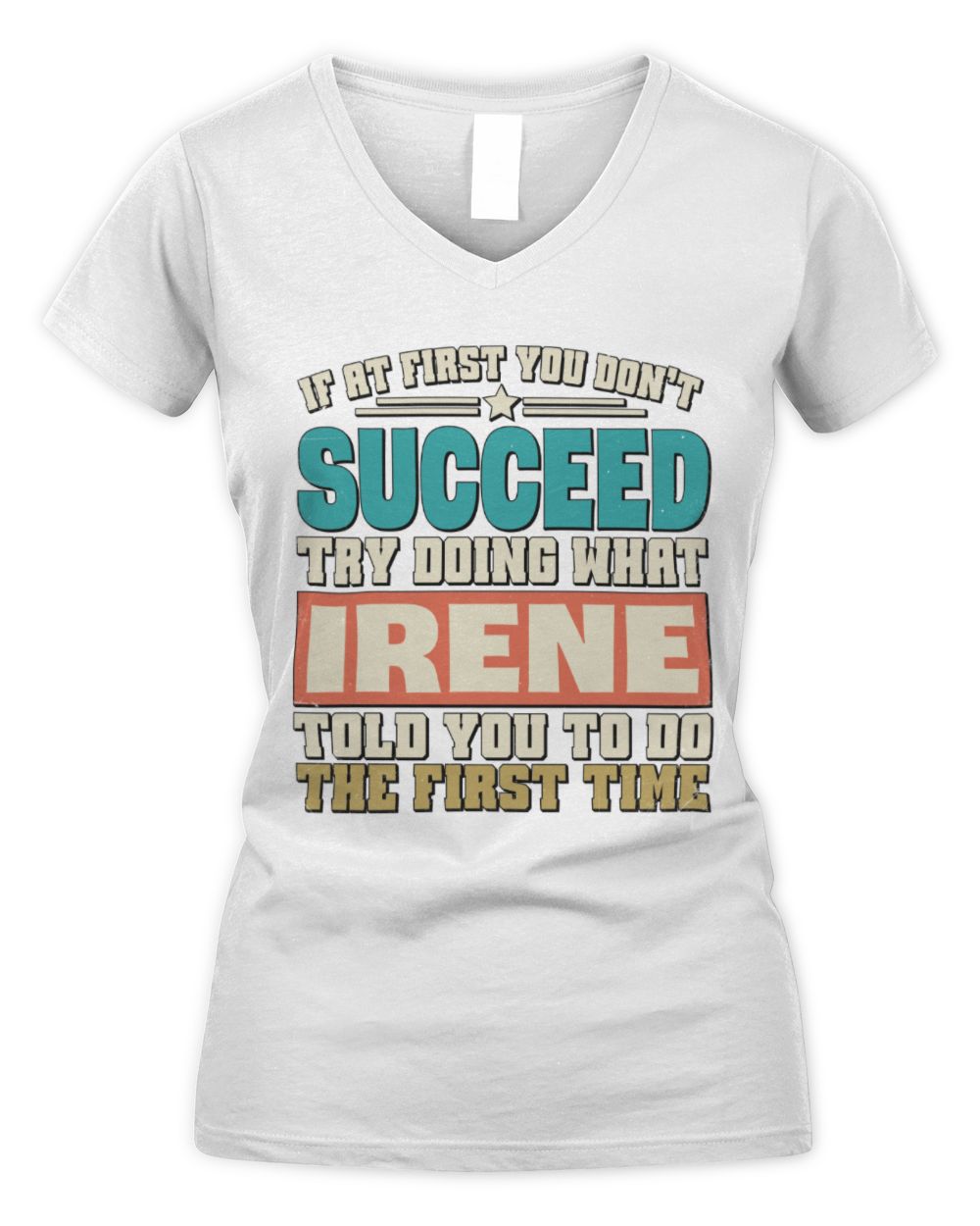 If at First You Don't Succeed Funny Vintage Shirt IRENE M1-53 / Women's V-Neck T-Shirt / white