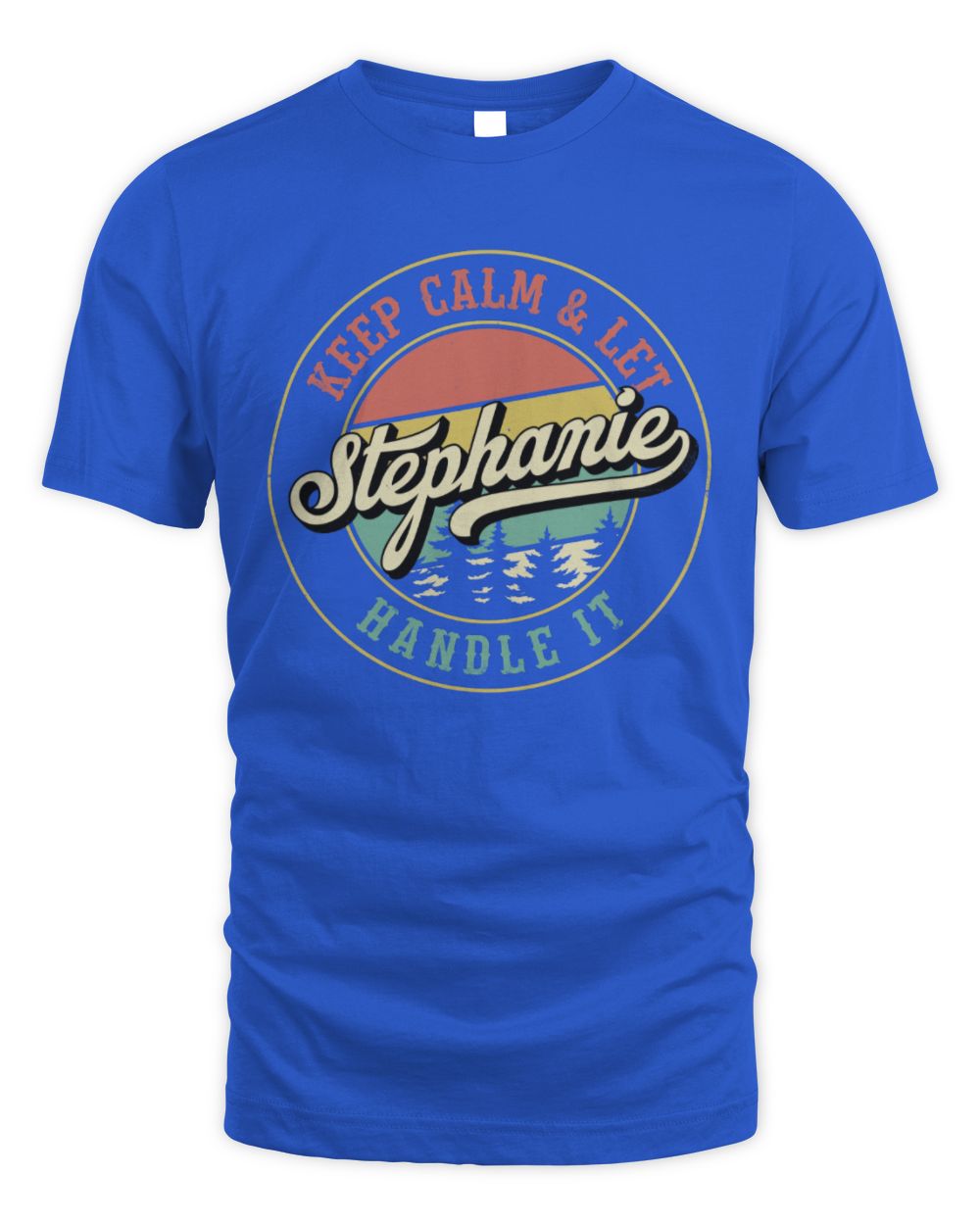 Keep Calm Let Your Name Handle It Retro T-Shirt STEPHANIE M1-54 / Unisex Standard T-Shirt / royal