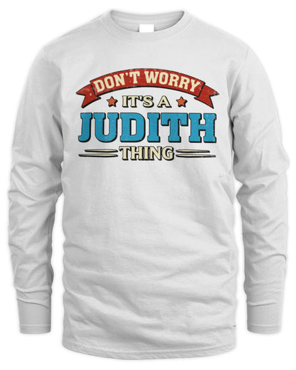 Don't Worry It's a Your Name Thing Funny Retro T-Shirt JUDITH M1-57 / Men's Long Sleeved T-Shirt / white