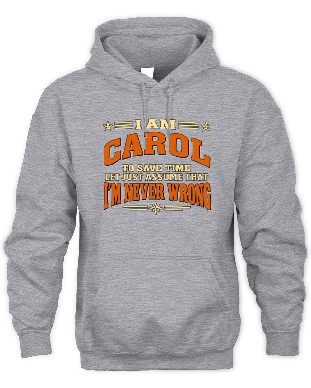 I'm Name Let's Just Assume I'm Never Wrong Retro Shirt CAROL M1-64 / Unisex Hoodie / sport grey