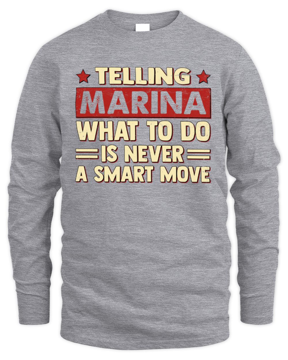 Telling Your Name What to Do Is Never a Smart Move Shirt MARINA M1-66 / Men's Long Sleeved T-Shirt / sport grey