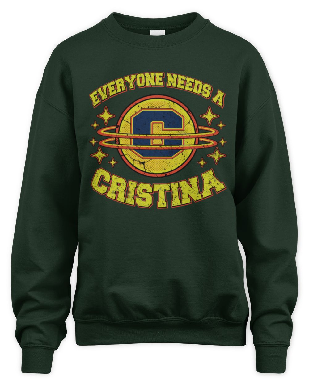 Everyone Needs a Your Name Shirt CRISTINA M1-76 / Unisex Sweatshirt / forest green
