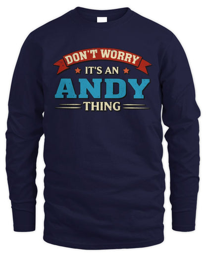 Don't Worry It's a Your Name Thing Funny Retro T-Shirt ANDY M1-57 / Men's Long Sleeved T-Shirt / navy