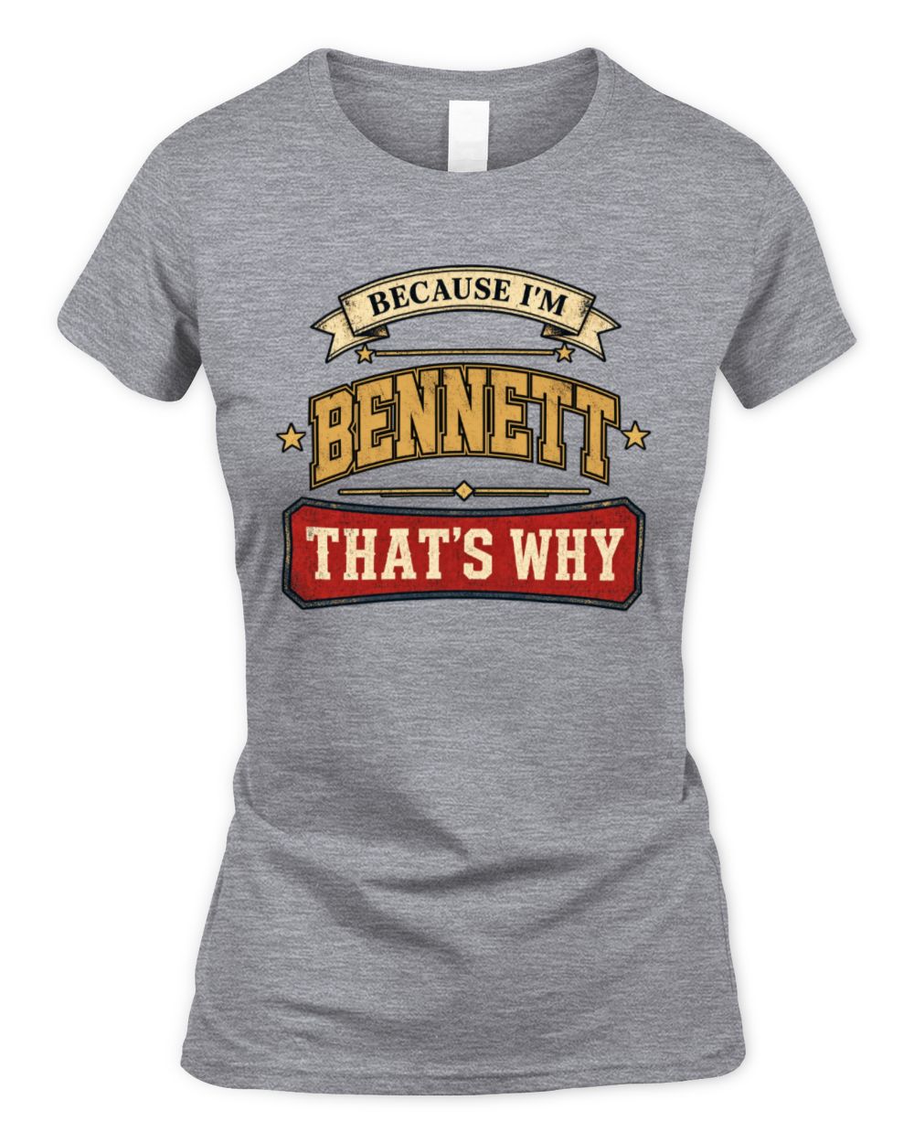 Because I'm Name That's Why Americana T-Shirt BENNETT M1-S88 / Women's Standard T-Shirt / sport grey