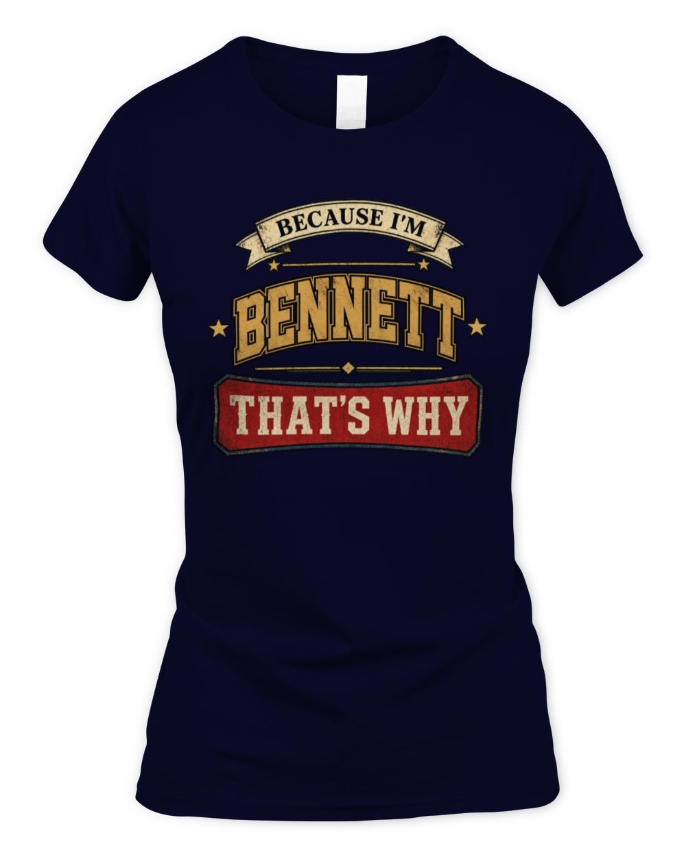 Because I'm Name That's Why Americana T-Shirt BENNETT M1-S88 / Women's Standard T-Shirt / navy