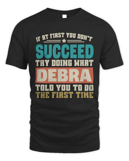 If at First You Don't Succeed Funny Vintage Shirt DEBRA M1-53 / Unisex Standard T-Shirt / black