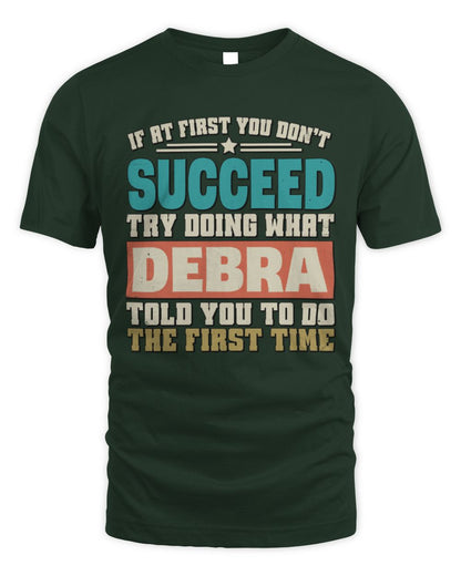 If at First You Don't Succeed Funny Vintage Shirt DEBRA M1-53 / Unisex Standard T-Shirt / forest green