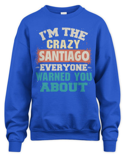 I'm the Crazy One Everyone Warned You About Retro Graphic T-Shirt SANTIAGO M1-70 / Unisex Sweatshirt / royal