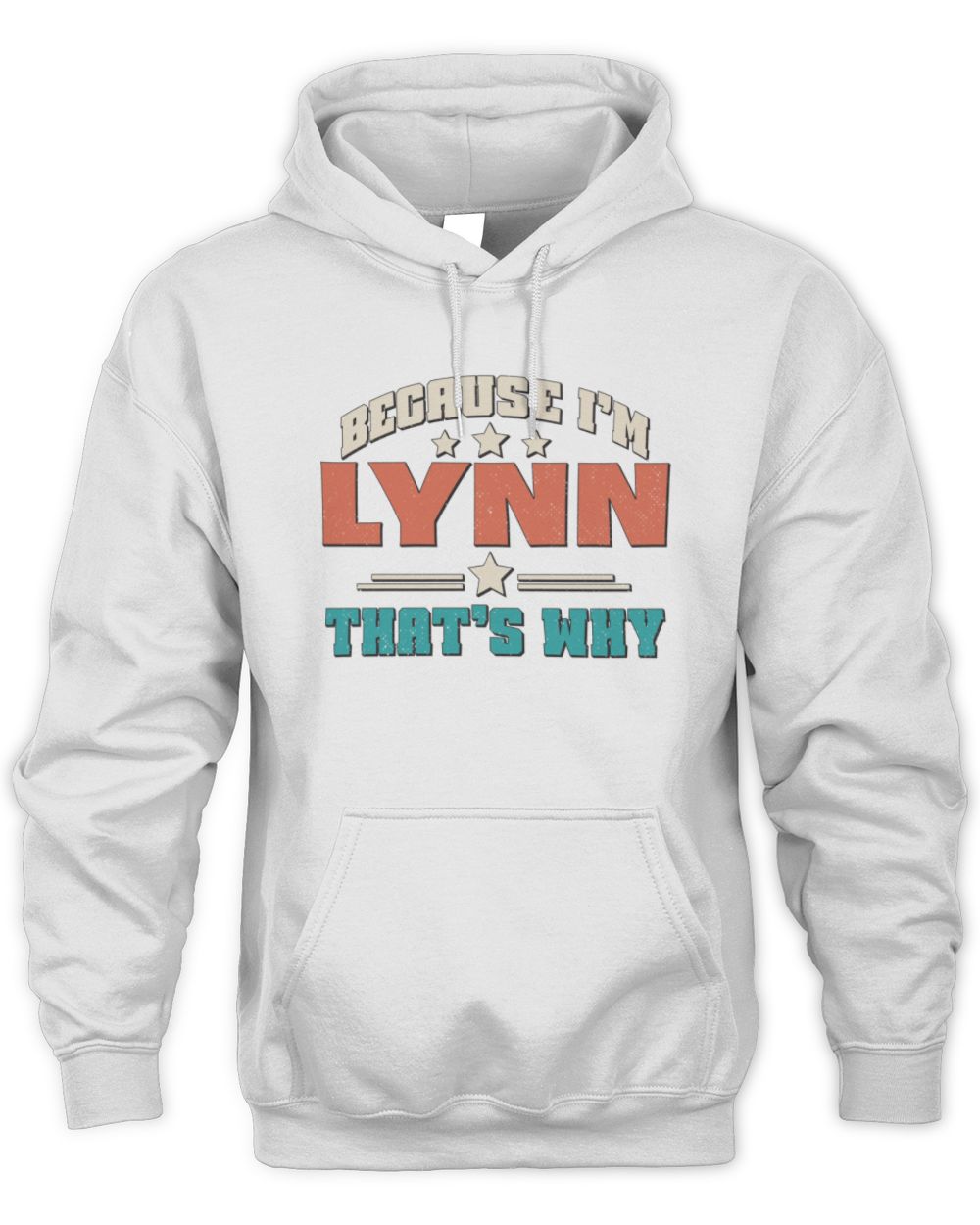 Because I'm Name That's Why Personalized Retro Shirt LYNN-49 / Unisex Hoodie / white