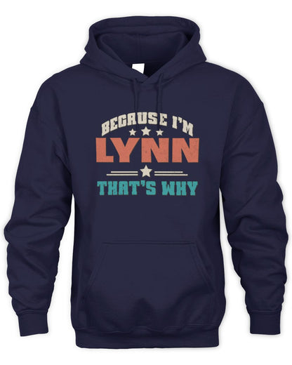 Because I'm Name That's Why Personalized Retro Shirt LYNN-49 / Unisex Hoodie / navy