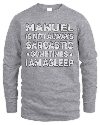 Your Name Is Not Always Sarcastic Funny T-Shirt MANUEL M1-62 / Men's Long Sleeved T-Shirt / sport grey