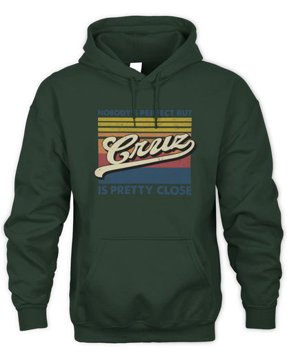 Nobody's Perfect But Your Name Is Pretty Close Retro Shirt CRUZ M1-65 / Unisex Hoodie / forest green