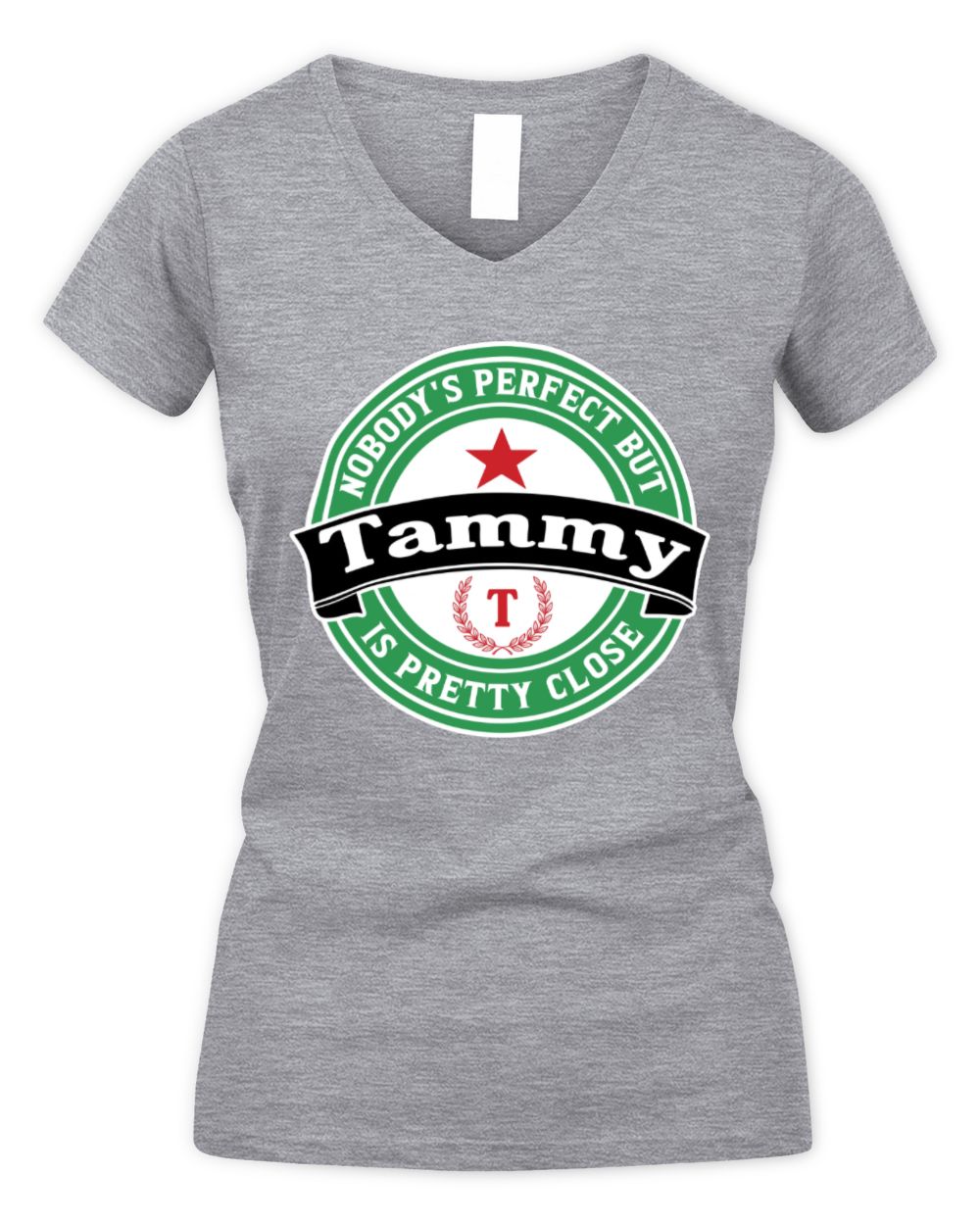 Nobody's Perfect But Your Name Is Pretty Close Heineken Beer T-Shirt TAMMY M1-S85 / Women's V-Neck T-Shirt / sport grey