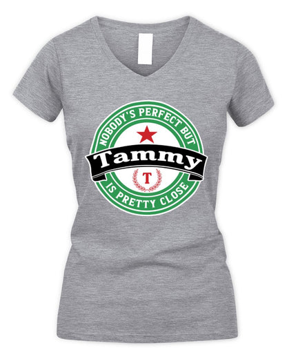 Nobody's Perfect But Your Name Is Pretty Close Heineken Beer T-Shirt TAMMY M1-S85 / Women's V-Neck T-Shirt / sport grey