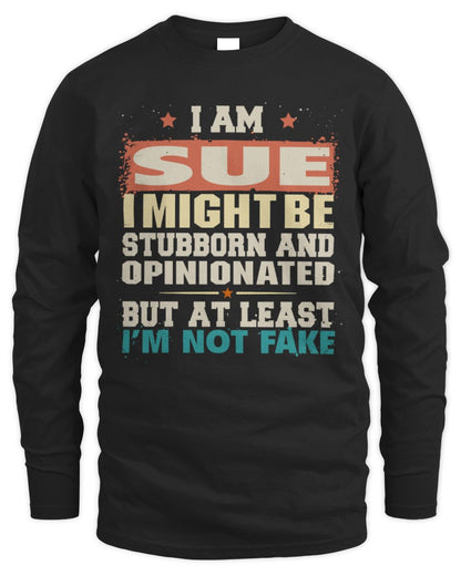 I Am Name I Might Be Stubborn and Opinionated Graphic T-Shirt SUE M1-72 / Men's Long Sleeved T-Shirt / black