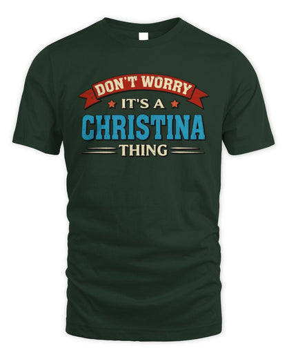 Don't Worry It's a Your Name Thing Funny Retro T-Shirt CHRISTINA M1-57 / Unisex Standard T-Shirt / forest green