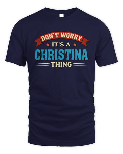 Don't Worry It's a Your Name Thing Funny Retro T-Shirt CHRISTINA M1-57 / Unisex Standard T-Shirt / navy
