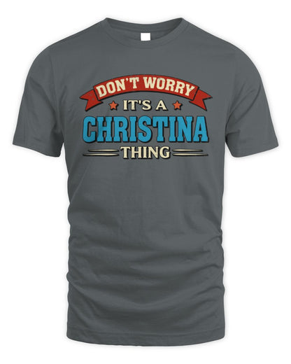 Don't Worry It's a Your Name Thing Funny Retro T-Shirt CHRISTINA M1-57 / Unisex Standard T-Shirt / charcoal