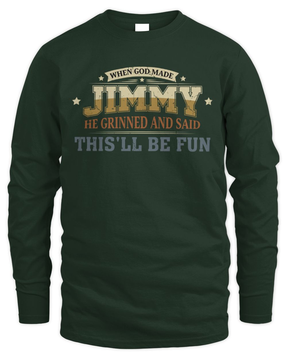 When God Made Your Name Funny Heritage T-Shirt JIMMY M1-80 / Men's Long Sleeved T-Shirt / forest green