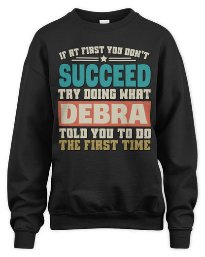 If at First You Don't Succeed Funny Vintage Shirt DEBRA M1-53 / Unisex Sweatshirt / black