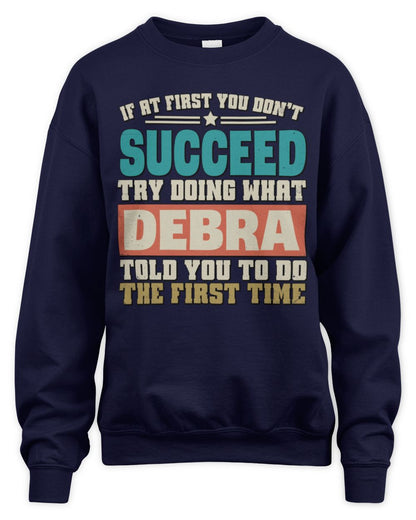 If at First You Don't Succeed Funny Vintage Shirt DEBRA M1-53 / Unisex Sweatshirt / navy