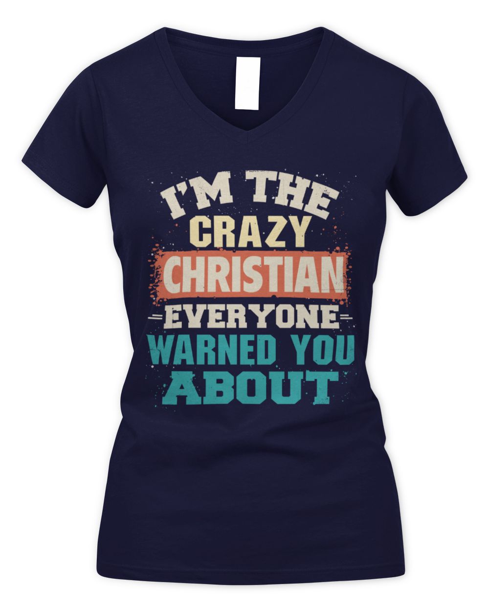 I'm the Crazy One Everyone Warned You About Retro Graphic T-Shirt CHRISTIAN M1-70 / Women's V-Neck T-Shirt / navy