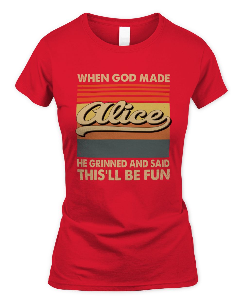 When God Made Your Name He Grinned Vintage T-Shirt ALICE M1-55 / Women's Standard T-Shirt / red