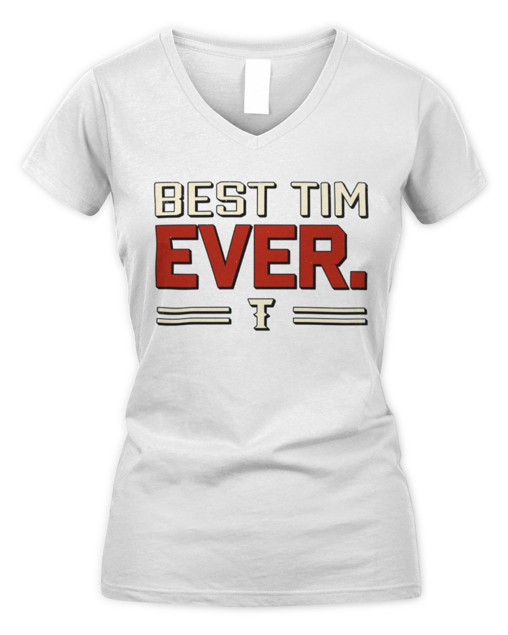 Best Your Name Ever Cool Shirt TIM M1-58 / Women's V-Neck T-Shirt / white
