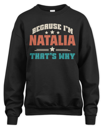 Because I'm Name That's Why Personalized Retro Shirt NATALIA-49 / Unisex Sweatshirt / black