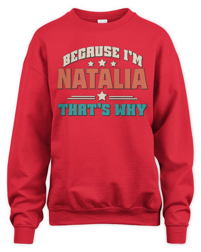 Because I'm Name That's Why Personalized Retro Shirt NATALIA-49 / Unisex Sweatshirt / red