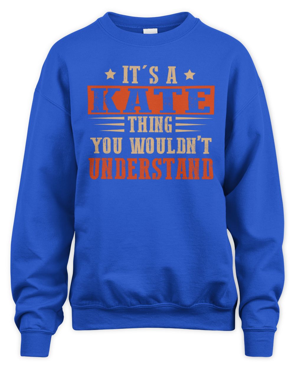 It's a Name Thing Personalized Funny Shirt KATE M1-51 / Unisex Sweatshirt / royal