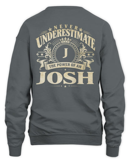 Never Underestimate Your Name Luxury Logo Shirt JOSH M1-63 / Unisex Sweatshirt / charcoal